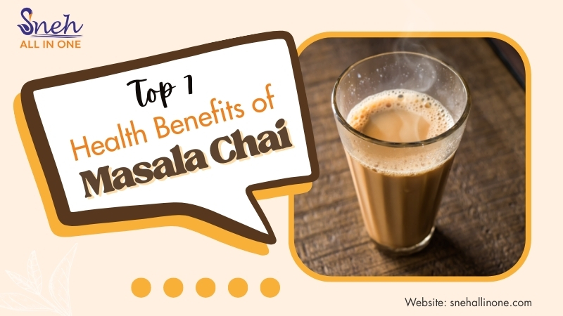 Top 7 Health Benefits of Masala Chai