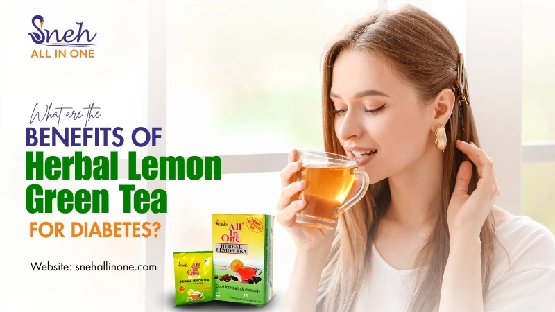 What are the Benefits of Herbal Lemon Green Tea for Diabetes