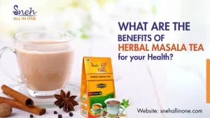 What Are the Benefits of Herbal Masala Tea for Your Health