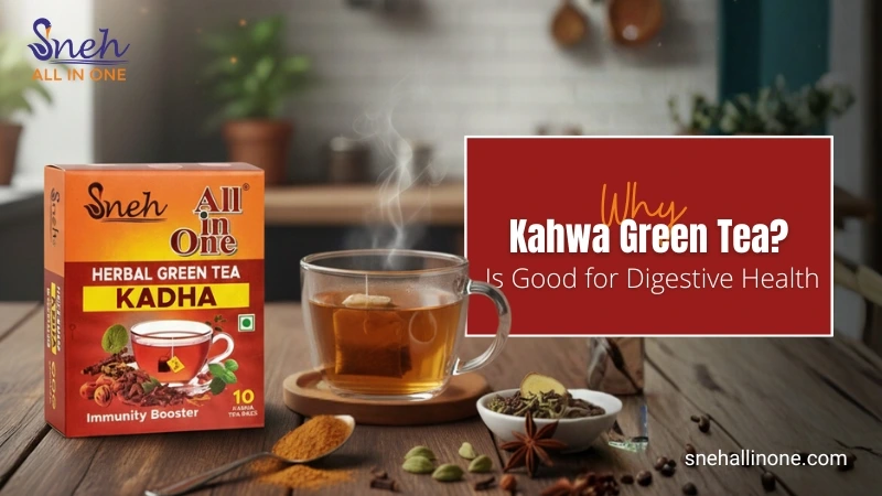 Why Kahwa Green Tea Is Good for Digestive Health?