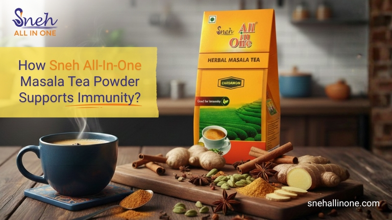 How Sneh All-In-One Masala Tea Powder Supports Immunity?