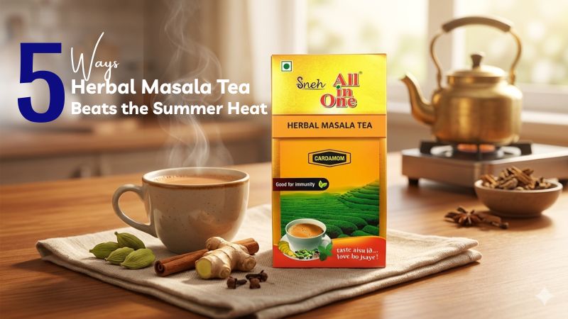Herbal Masala Tea Benefits for summer