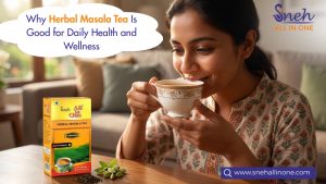 Why Is Herbal Masala Tea Good for Daily Health and Wellness?