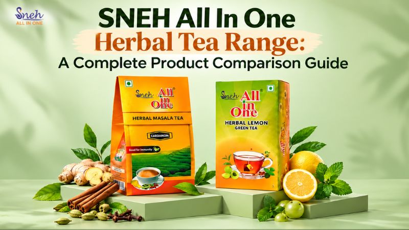 SNEH All In One Herbal Masala Tea and Herbal Lemon Green Tea packs with spices and lemon, titled “A Complete Product Comparison Guide”